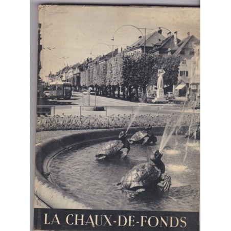 La Chaux-de-Fonds, métropole de l'horlogerie, Nussbaum, 1957 - horlogerie Suisse
