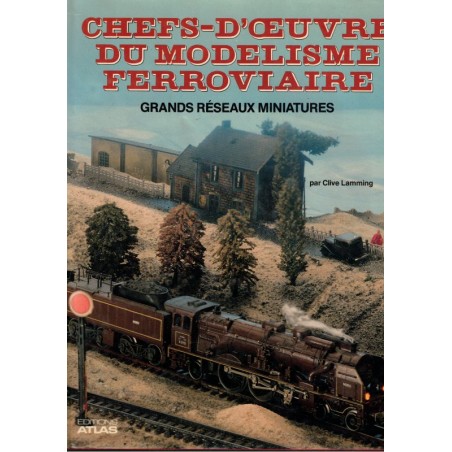 Chefs-d'œuvre du modélisme ferroviaire, réseaux miniatures, Clive Lamming, 1982 - modélisme, jouets trains