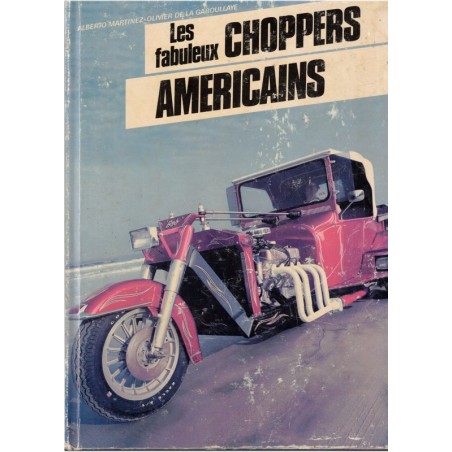 Les fabuleux choppers américains, Alberto Martinez, 1982 - moto, sport mécanique, Etats-Unis