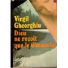 Dieu reçoit le dimanche, Virgil Gheorghiu, 1975 - écrivains roumains, littérature française