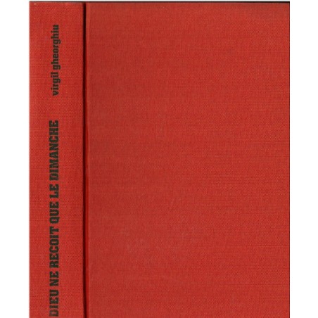 Dieu reçoit le dimanche, Virgil Gheorghiu, 1975 - écrivains roumains, littérature française