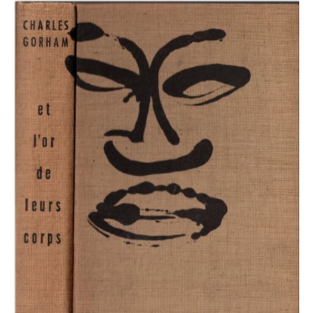 Et l'or de leurs corps, Charles Gorham, 1956 - romans américains, littérature étrangère, Paul Gauguin, biographies peintres