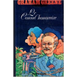 Le consul honoraire, Graham Greene, 1974 - Paraguay, roman d'amour