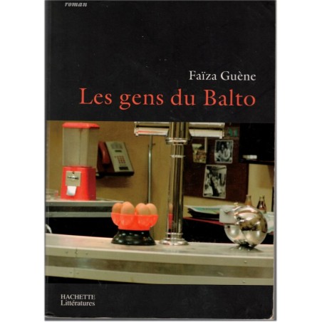 Les gens du Balto, Faïza Guène, 2008 - romans français
