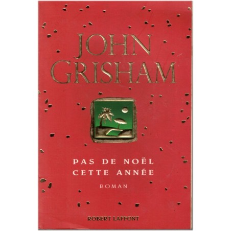Pas de Noël cette année, John Grisham, 2002 - écrivains américains, romans étrangers