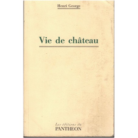 Vie de château, Henri George, 1994 - romans français