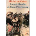 La nuit blanche de Saint-Pétersbourg, Michel de Grèce, 2000 - romans historiques Russie, biographies romancées