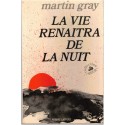 La vie renaîtra dans la nuit, Martin Gray, 1977 - biographies, écrivains américains