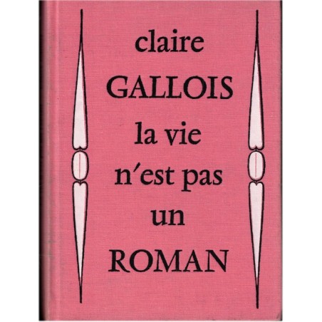 La vie n'est pas un roman, Claire Gallois, 1978 - romans français, Cercle du Nouveau Livre