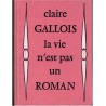 La vie n'est pas un roman, Claire Gallois, 1978 - romans français, Cercle du Nouveau Livre