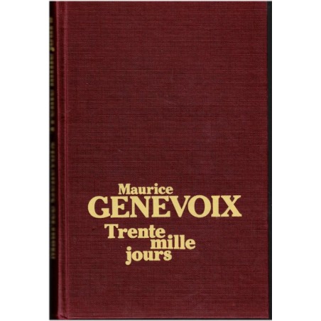 Trente mille jours, Maurice Genevoix, 1981 - biographies écrivains français