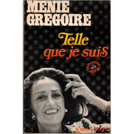 Telle que je suis, Menie Grégoire, 1977 - biographies, radio, société 1970, psychologie