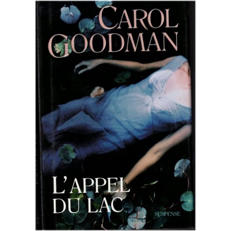 L'appel du lac, Carol Goodman, 2005 - écrivains américains, romans suspense