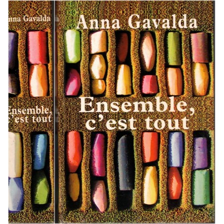 Ensemble c'est tout, Anna Gavalda, 2004