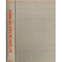 Au nom de tous les miens, Martin Gray, 1973 - biographies, écrivains américains, 2e guerre mondiale