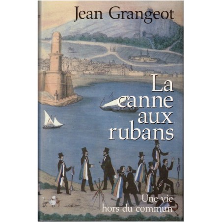 La canne aux rubans, Jean Grangeot, 1992 - romans historiques, compagnons du tour de France