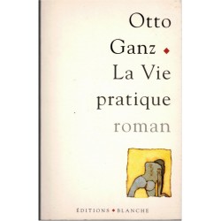 La vie pratique, Otto Ganz,...