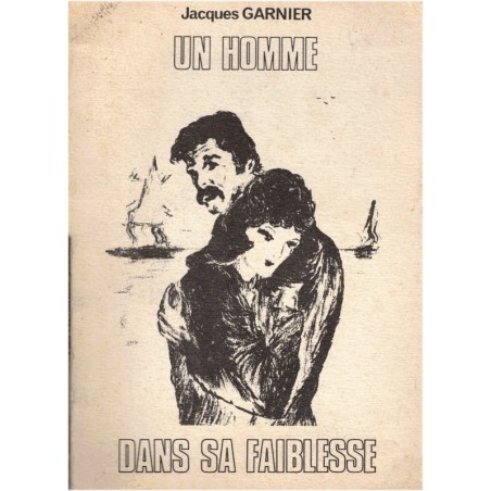 Un homme dans sa faiblesse, Jacques Garnier, 1977 -