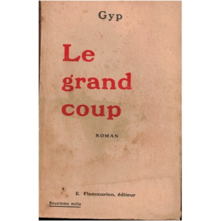 Le grand coup, Gyp, 1928 - romans français - société 1900, théâtre vaudeville,