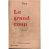 Le grand coup, Gyp, 1928 - romans français - société 1900, théâtre vaudeville,