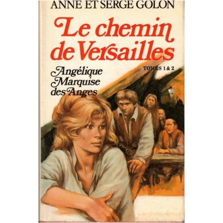 Angélique, le Chemin de Versailles, T2 Marquise des Anges, Anne et Serge Golon, 1978 - romans d'amour