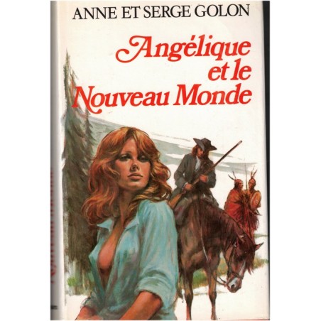 Angélique et le nouveau monde, T7 Marquise des Anges, Anne et Serge Golon, 1977 - romans d'amour