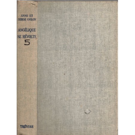 Angélique se révolte, T5 Marquise des Anges, Anne et Serge Golon, 1961 - romans d'amour