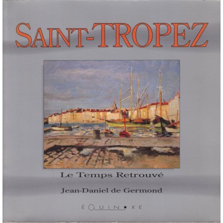 Saint-Tropez, le temps retrouvé, 1993, Jean-Daniel de Germond, Var