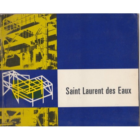Saint Laurent des Eaux, site nucléaire, 1967, électricité de France, Loir-et-Cher