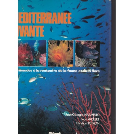 Méditerranée vivante, Harmelin, Vacelet et Petron, 1987 - monde sous-marin, animaux marins, poissons, océans,