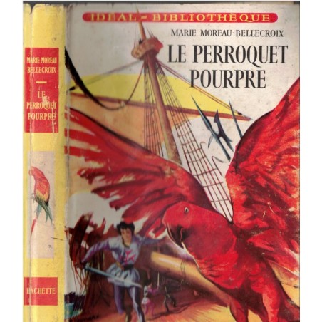 Le perroquet pourpre, Marie Moreau-Bellecroix, 1955 - Collection Idéal Bibliothèque , aventures Jeunesse pirates et corsaires