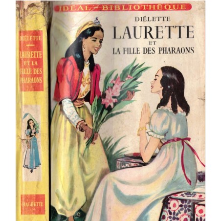Laurette et la fille des pharaons, Diélette, 1956 - romans historiques jeunesse, collection Idéal Bibliothèque