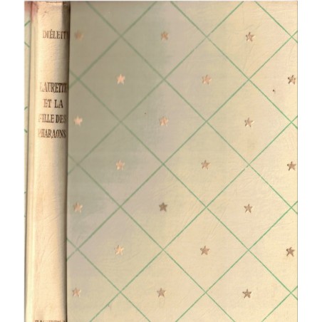 Laurette et la fille des pharaons, Diélette, 1956 - romans historiques jeunesse, collection Idéal Bibliothèque