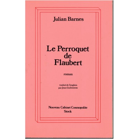 Le perroquet de Flaubert, Julian Barnes, 1986 - romans anglais, écrivains anglais