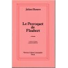 Le perroquet de Flaubert, Julian Barnes, 1986 - romans anglais, écrivains anglais