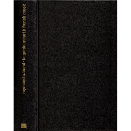 La garde meurt à French Creek, Raymond Borel, 1975 - conquête de l'Ouest, Indiens d'Amérique, Napoléon Ier, Etats-Unis,
