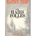 Les haies folles, Gabriel Bastien-Thiry, 1969 - saga familiale, domaine forestier, romans français