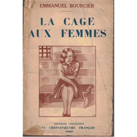 La cage aux femmes, Emmanuel Bourcier - romans de 1928, prisons de femmes