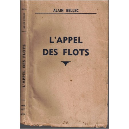 L'appel des flots, Alain Bellec, 1938 - romans français, dédicacé par l'auteur