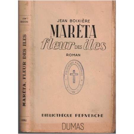 Maréta, fleurs des îles, Jean Boixière, 1946 - Tahiti, Papeete en 1940, Océan pacifique, romans d'amour, roman sentimental