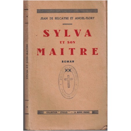 Sylva et son maître, Jean de Belcayre 1946 -  romans d'amour, roman sentimental, romans populaires