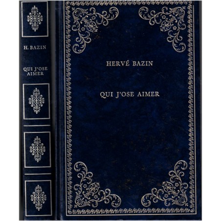 Qui j'ose aimer, Hervé Bazin, 1976 - romans d'amour, amour interdit, bleu Prestige du livre