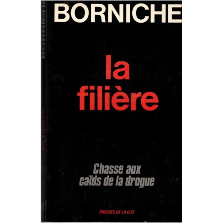 La filière, Roger Borniche, 1988 - roman policier, enquête policière, trafic de drogue