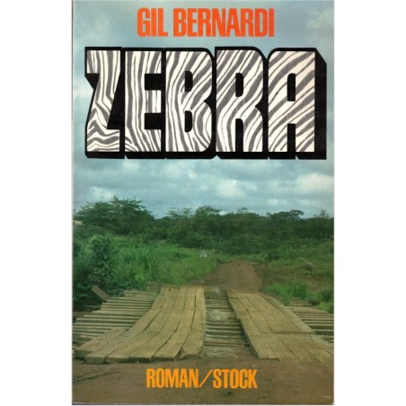 Zebra, Gil Bernardi, 1985 - roman d'aventures, Rhodésie, Afrique Australe