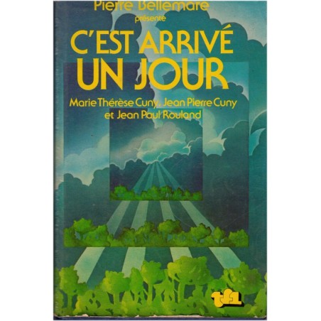 C'est arrivé un jour, Pierre Bellemare, 1979 - Jean-Paul Rouland, émissions TV TF1, roman mystères, histoires extraordinaires