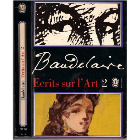 Ecrits sur l'Art, T2, Charles Baudelaire, 1971 - Art au 19e siècle, biographie peintres, artistes 19e siècle