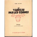 Le taureau par les cornes, Aimé Blanc, 1958 - roman français, paysan en 1950, Orphelinat des P.T.T., Foyer de Cachan