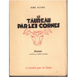 Le taureau par les cornes,...