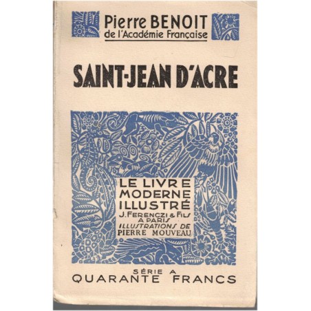 Saint-Jean d'Acre, Pierre Benoit, 1947 - roman historique, Israël, Napoléon Bonaparte, livre moderne illustré