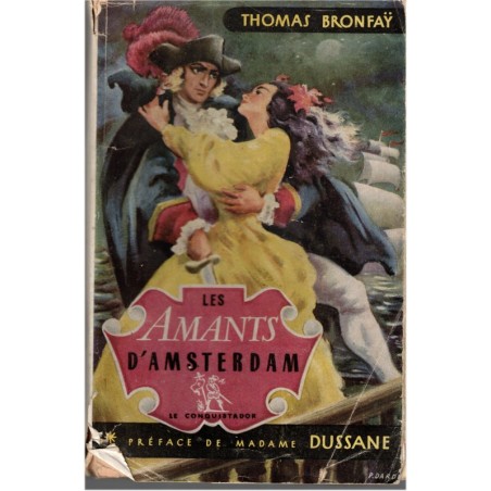 Les amants d'Amsterdam, Thomas Bronfaÿ, 1950 - roman historique, Béarn, bateau à voiles, Colonies, langue française 18e siècle